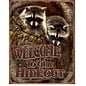 Novelty  Metal Tin Sign 12.5"Wx16"H Welcome - Our Hideout Novelty Tin Sign