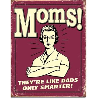 Novelty  Metal Tin Sign 12.5"Wx16"H Mom's - Like Dads Novelty Tin Sign