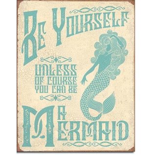 Novelty  Metal Tin Sign 12.5"Wx16"H Be A Mermaid Novelty Tin Sign