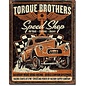 Novelty  Metal Tin Sign 12.5"Wx16"H Torque Bros - Gasser Novelty Tin Sign