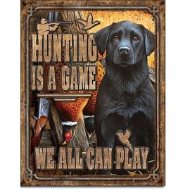Novelty  Metal Tin Sign 12.5"Wx16"H Hunting is a Game Novelty Tin Sign