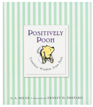 Positively Pooh: Timeless Wisdom from Pooh