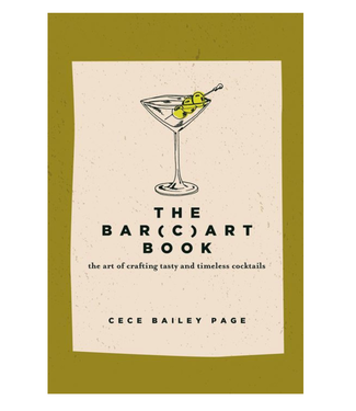Harper Group The Bar(c)art Book: The Art of Crafting Tasty and Timeless Cocktails