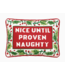Peking Handicraft Nice Until Proven Naughty Embroidered Pillow