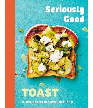 Seriously Good Toast