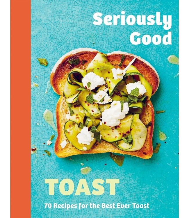 Seriously Good Toast