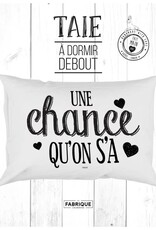 Fabrique Champêtre Taie - Une chance qu'on s'a