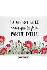 Fabrique Champêtre Coussin  - La vie est belle ...