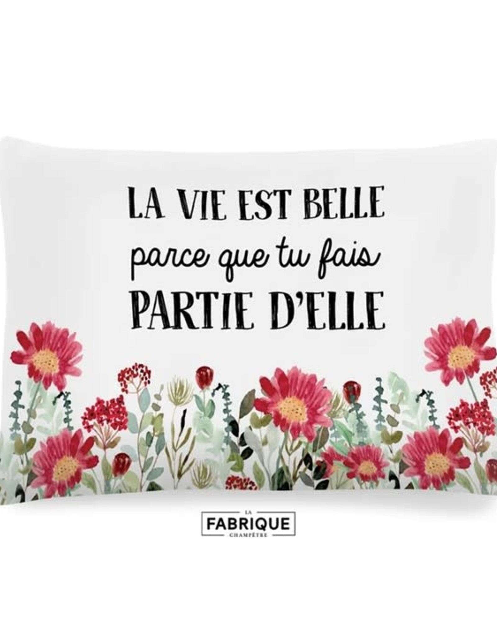 Fabrique Champêtre Coussin  - La vie est belle ...