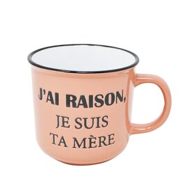 Tasse - J’ai raison … mère