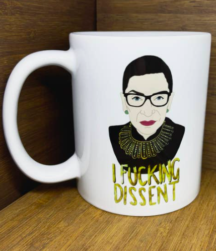 Citizen Ruth I Fucking Dissent RBG  Mug