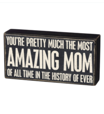 Primitives By Kathy Box Sign - Most Amazing Mom Of All Time
