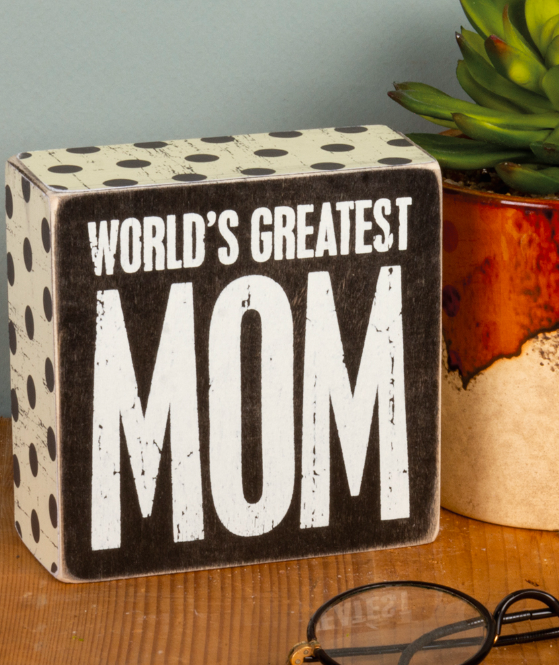 Primitives By Kathy Box Sign - Greatest Mom