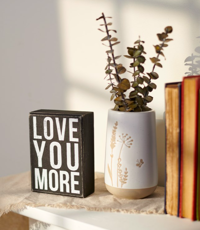 Primitives By Kathy LOVE YOU MORE SIGN