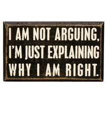 Primitives By Kathy Not Arguing Box Sign