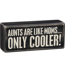 Primitives By Kathy Box Sign - Aunts Are Like Moms