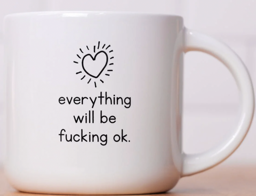 Meriwether Everything Is Going to Be Fing Okay Mug