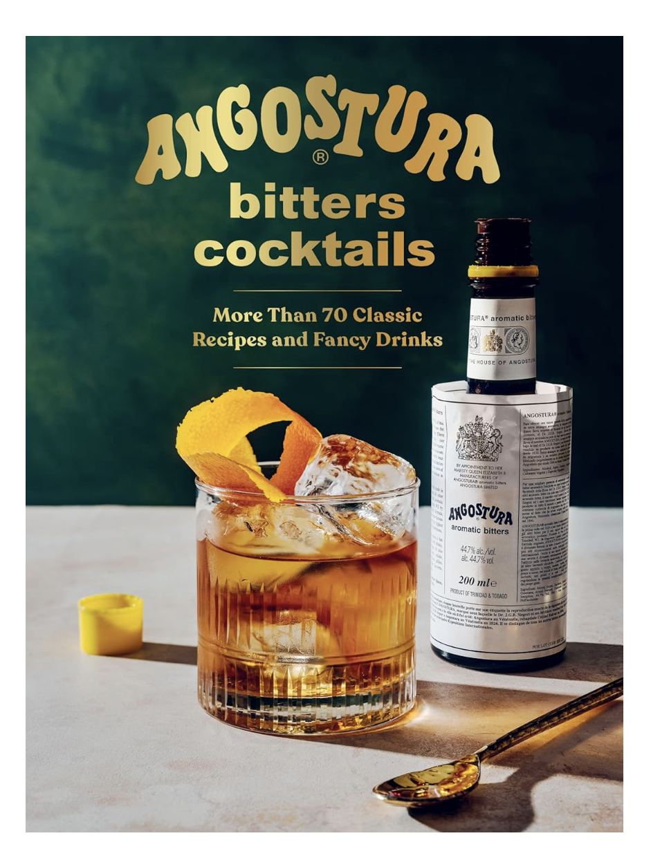 Angostura Bitters Cocktails: More than 70 Classic Recipes and Fancy Drinks