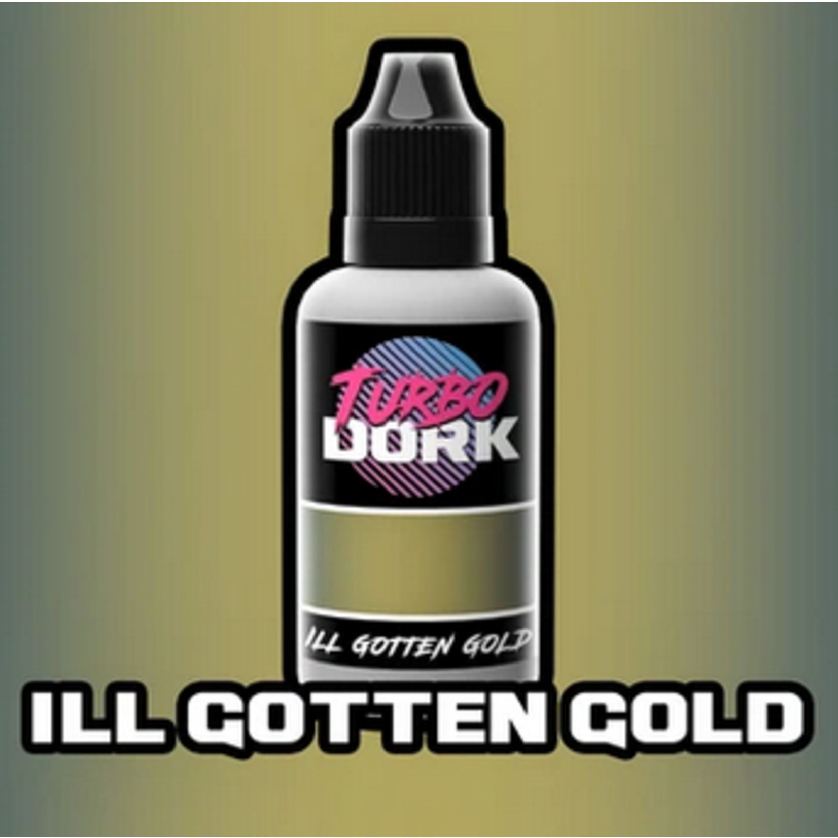 Turbo Dork: Ill Gotten Gold 20ml