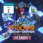 Riftbound Unleashed Pre-Rift Saturday May 2 - 4PM