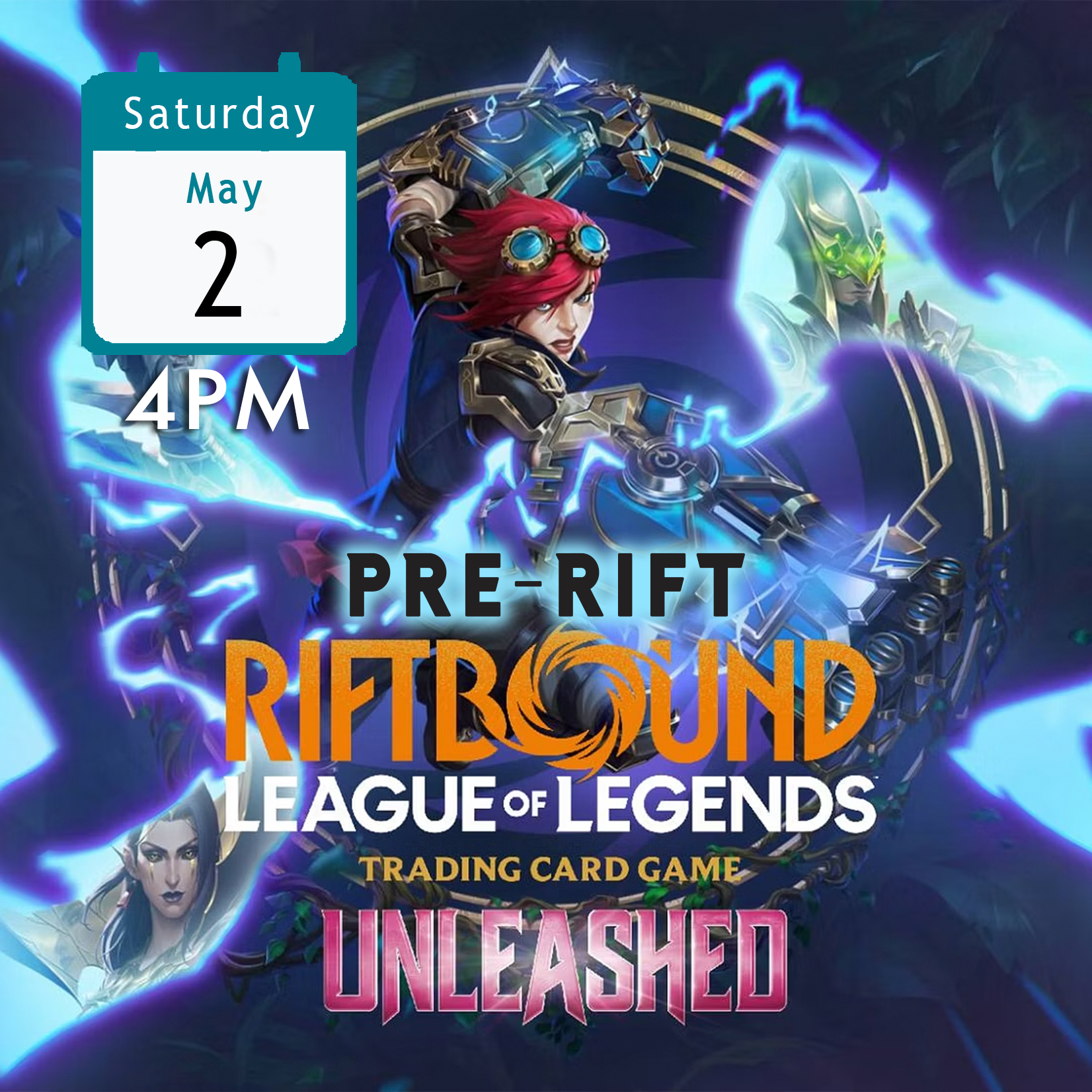 Riftbound Unleashed Pre-Rift Saturday May 2 - 4PM
