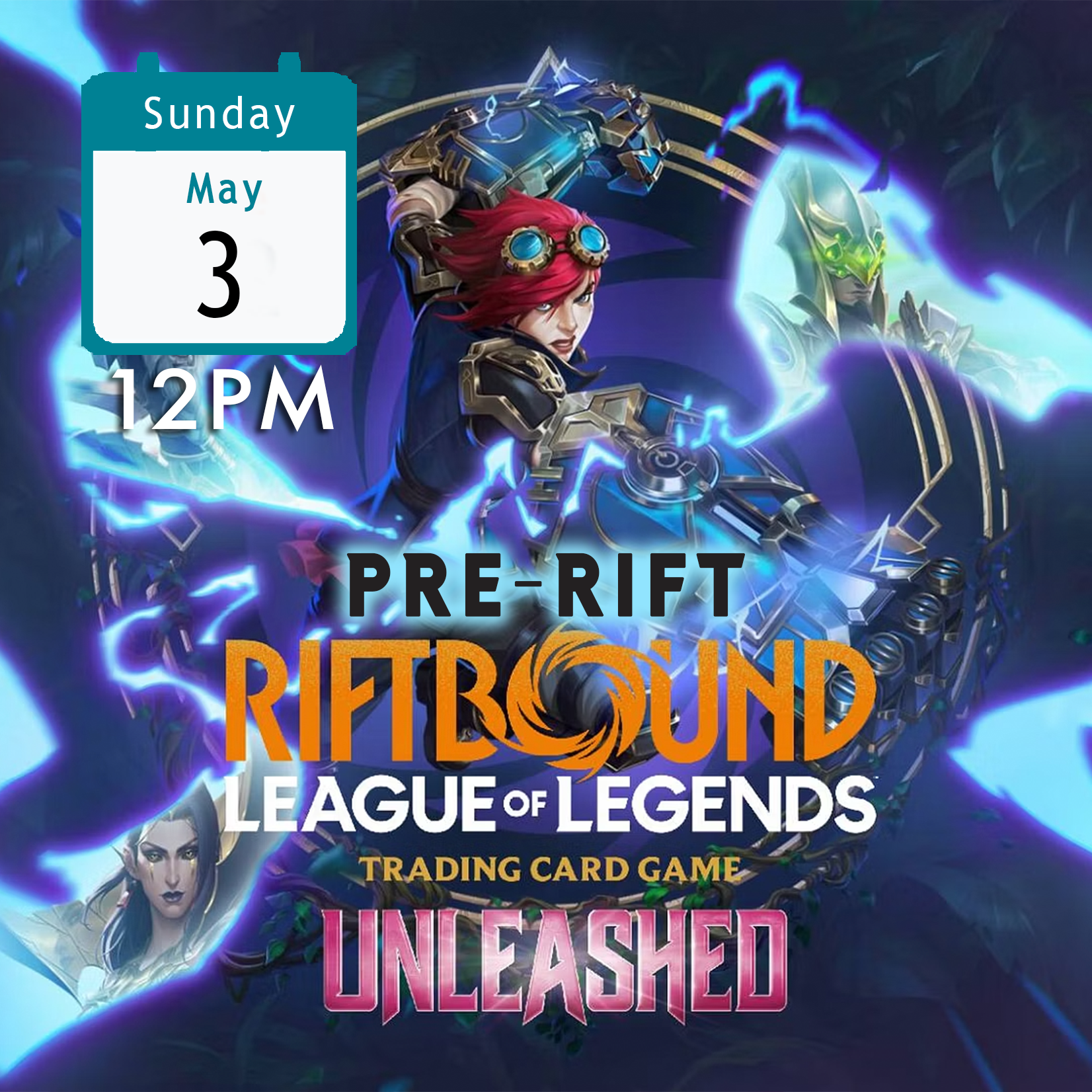 Riftbound Unleashed Pre-Rift Sunday May 3 - 12PM