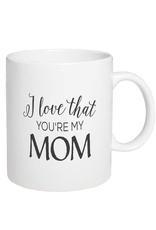 Mug - Love That You're My Mom