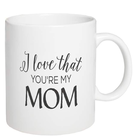 Mug - Love That You're My Mom