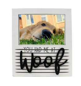 Photo Frame - You Had Me At Woof