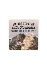 Sign - Killing With Kindness