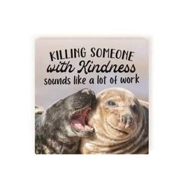 Sign - Killing With Kindness