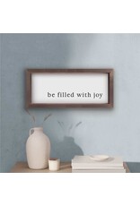 Framed Art - Be Filled With Joy