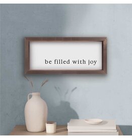 Framed Art - Be Filled With Joy
