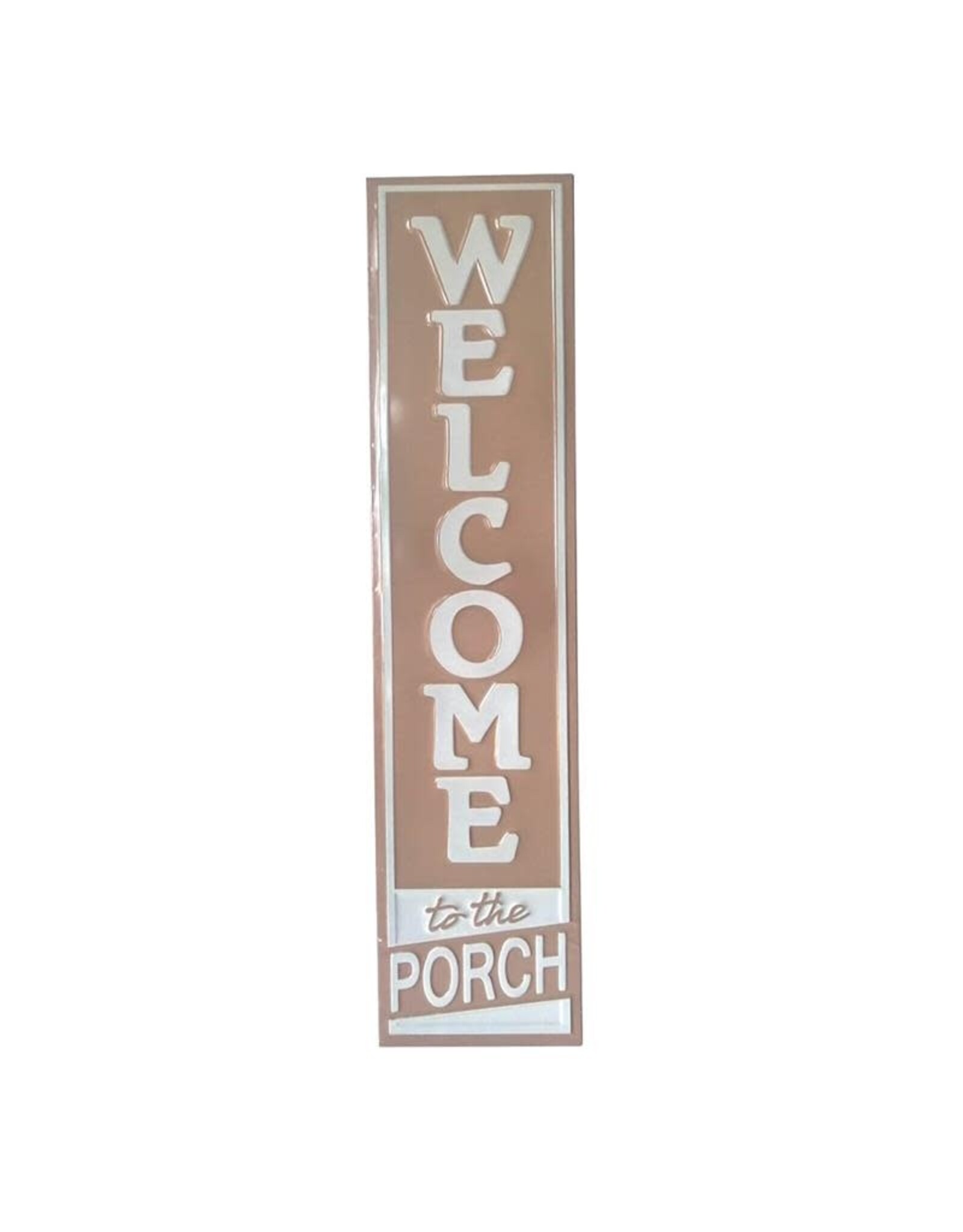 Welcome To The Porch Sign