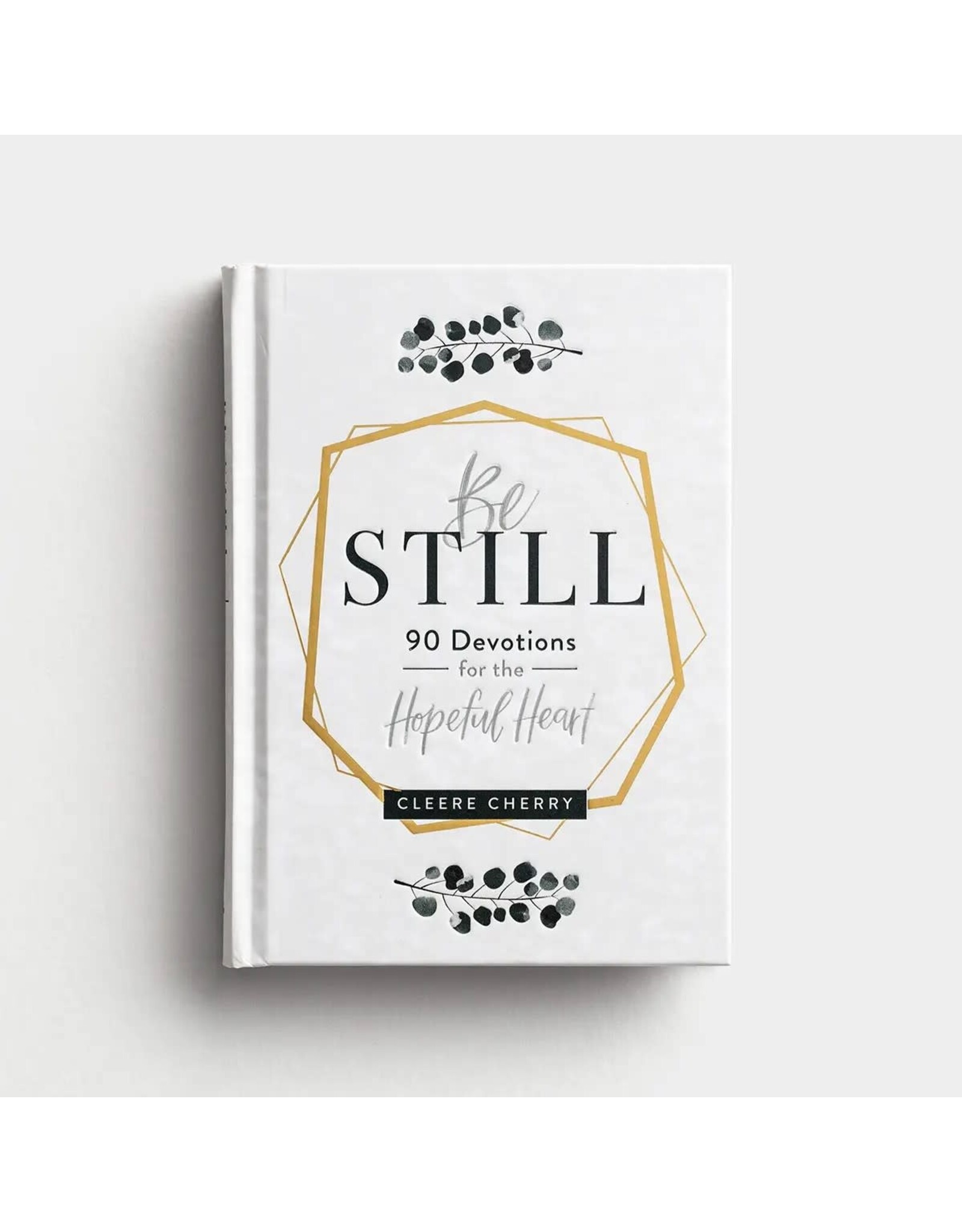 Be Still - 90- Devotions for the Hopeful Heart