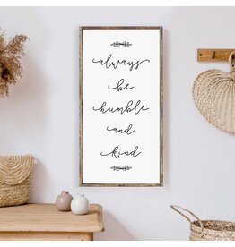Always Be Humble and Kind Wood Sign - 25X13
