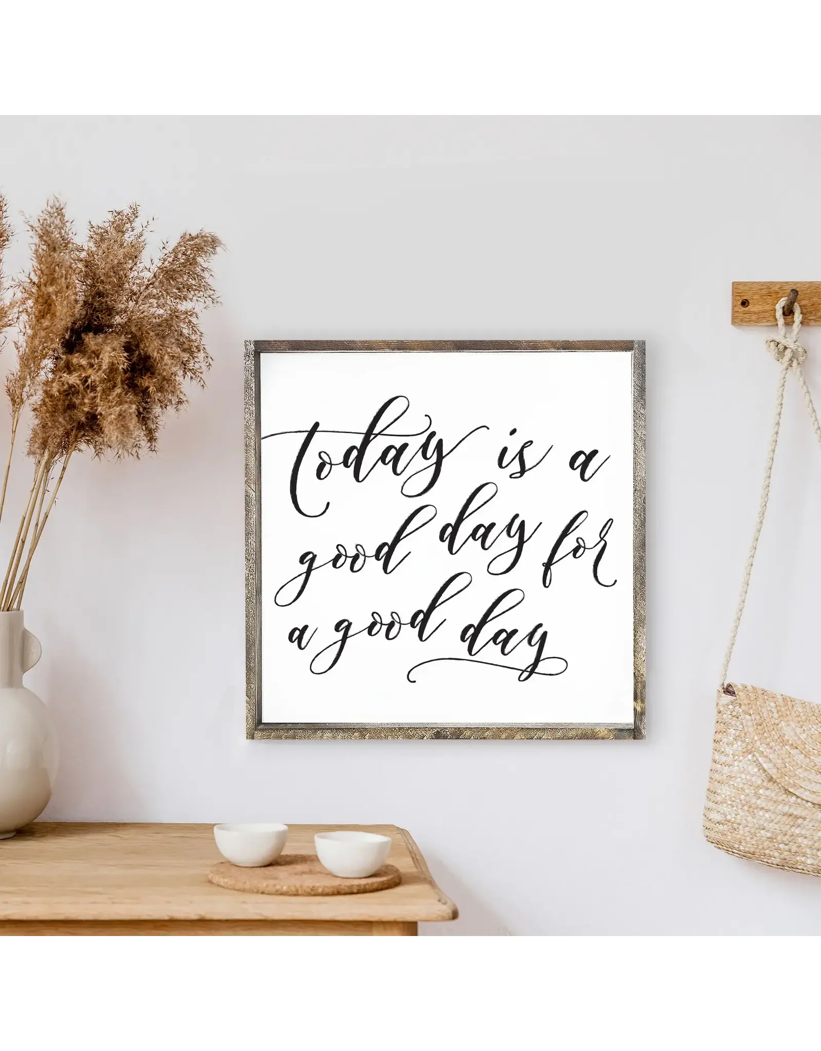 Today's a Good Day Wood Sign - 13X13