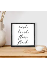 Wash, Brush, Floss, Flush Wooden Sign - 7X7