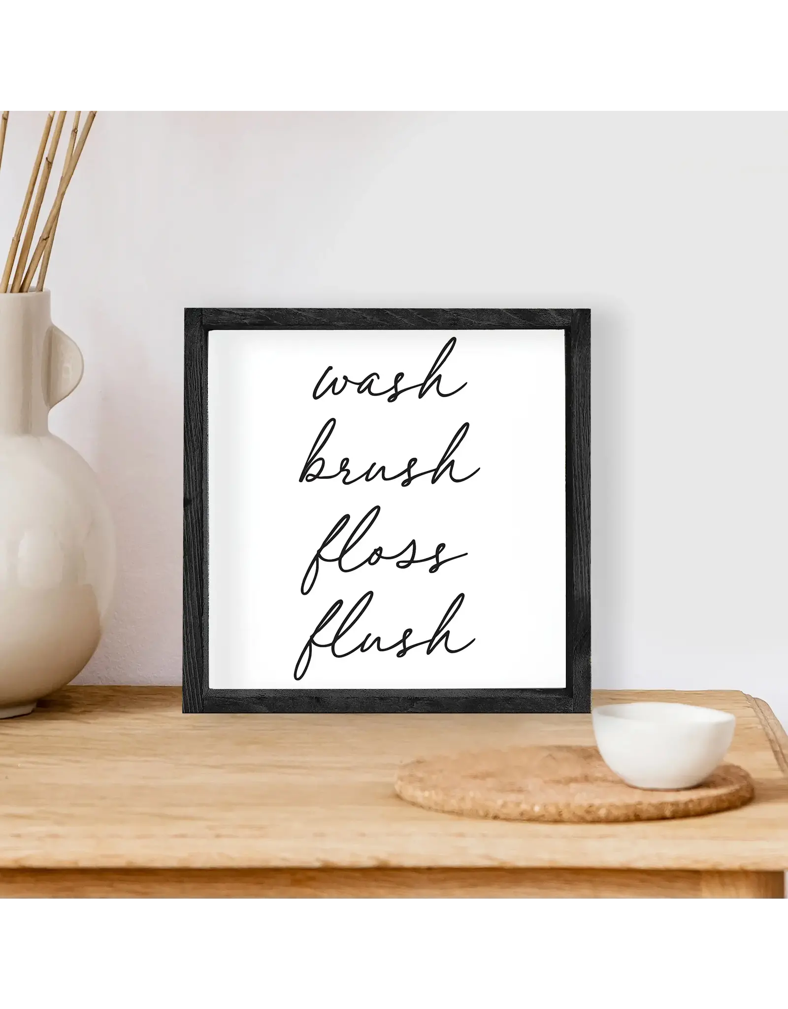 Wash, Brush, Floss, Flush Wooden Sign - 7X7