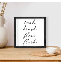 Wash, Brush, Floss, Flush Wooden Sign - 7X7