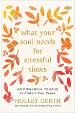What Your Soul Needs for Stressful Times