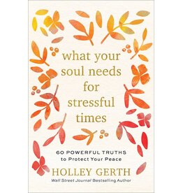 What Your Soul Needs for Stressful Times