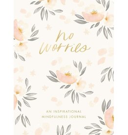 No Worries: An Inspirational Mindfulness Journal