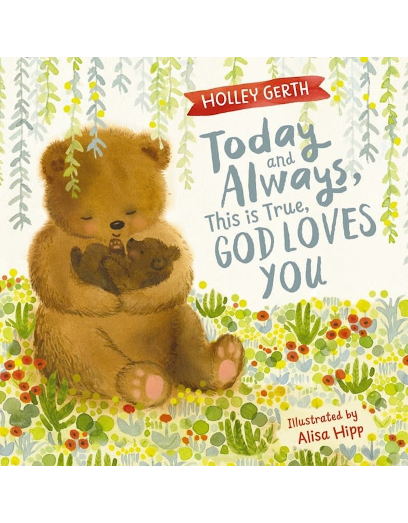 Today and Always, This is True: God Loves You, board book