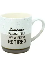 15oz Mug - Tell my Wife I'm Retired