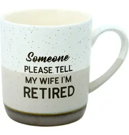 15oz Mug - Tell my Wife I'm Retired