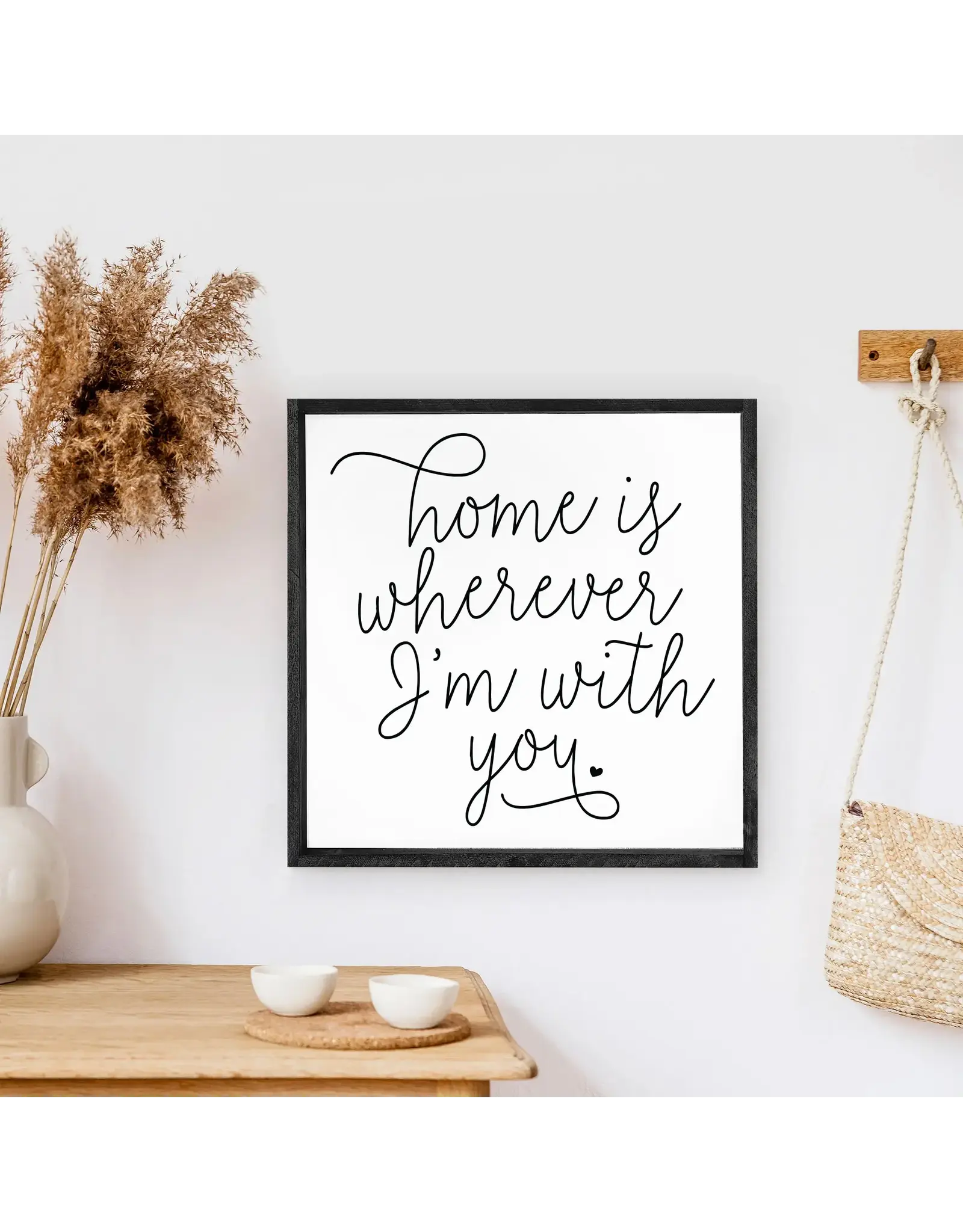 Wooden Sign - Home is Wherever I'm With You