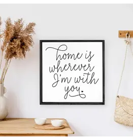 Wooden Sign - Home is Wherever I'm With You
