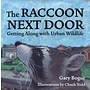 The Raccoon Next Door: Getting Along with Urban Wildlife
