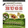 The Secret Lives of Backyard Bugs